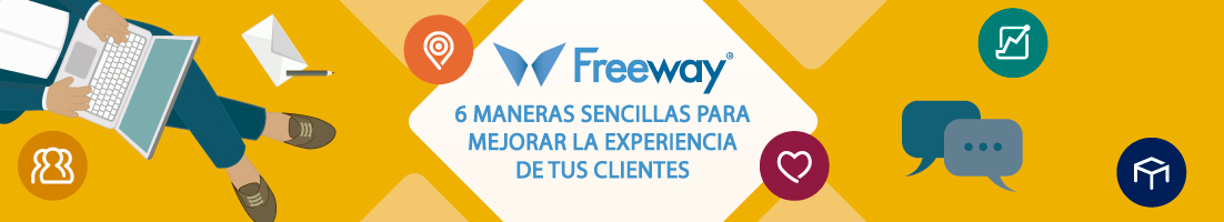 6 maneras sencillas que Freeway recomienda para mejorar la experiencia de tus clientes al comprar en internet con campañas personalizadas de marketing